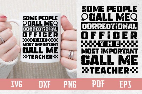 Correctional Officer Call Me Teacher Graphics for Crafts
