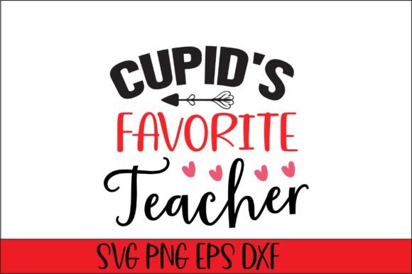 Cupid’s Favorite Teacher Graphics for Crafts