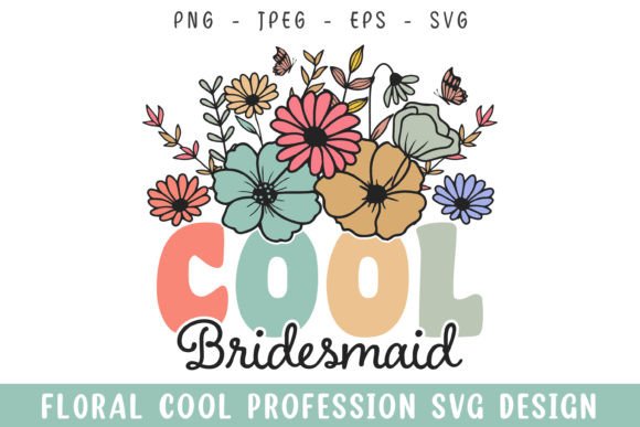 Floral Cool Bridesmaid Vintage Graphics for Crafts