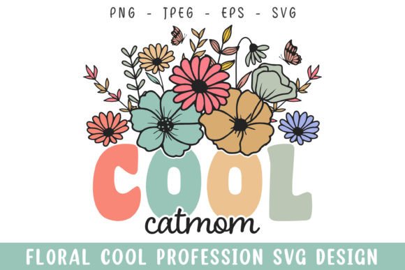 Floral Cool Catmom Graphics for Crafts
