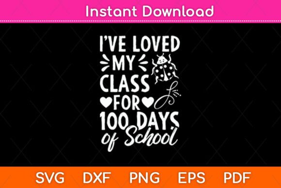 I've Loved My Class 100 Days Graphics Crafts