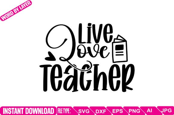 Live Love Teacher SVG: Graphics for Crafts