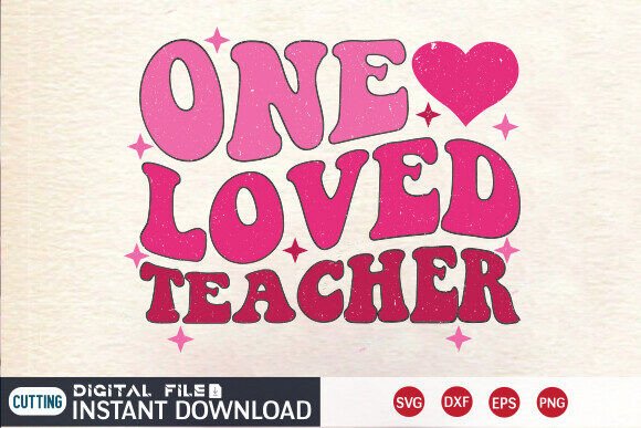 Reviewing the One Loved Teacher SVG PNG for Embroidery