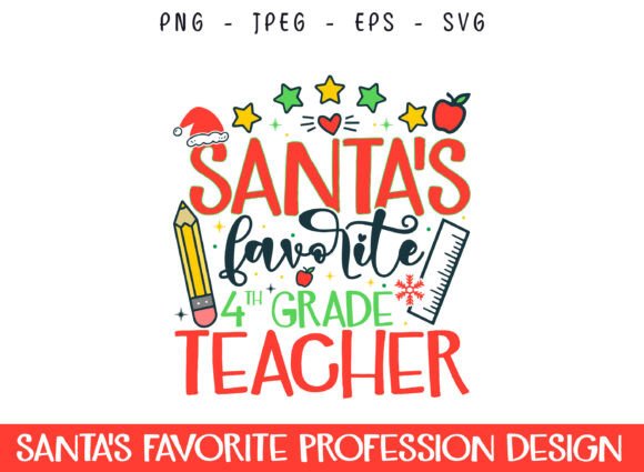 Santa's Favorite 4th Grade Teacher SVG: Graphics for Crafts