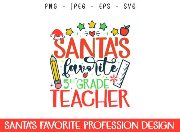 Santa's Favorite 5th Grade Teacher SVG: Graphics for Crafts